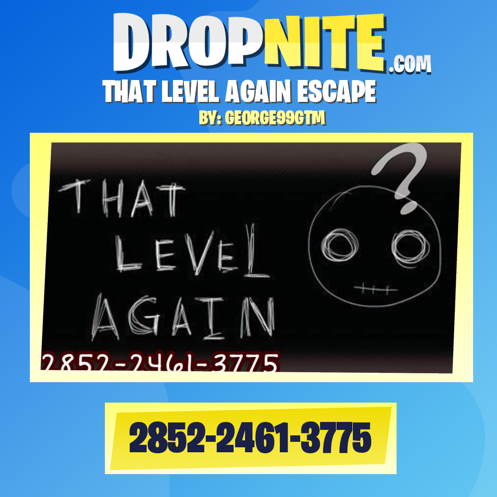 THAT LEVEL AGAIN ESCAPE