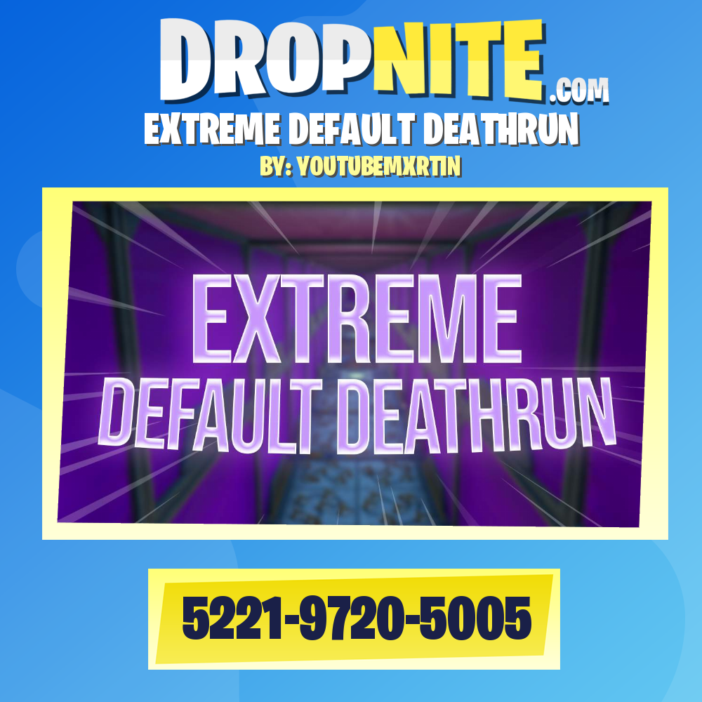 EXTREME DEFAULT DEATHRUN