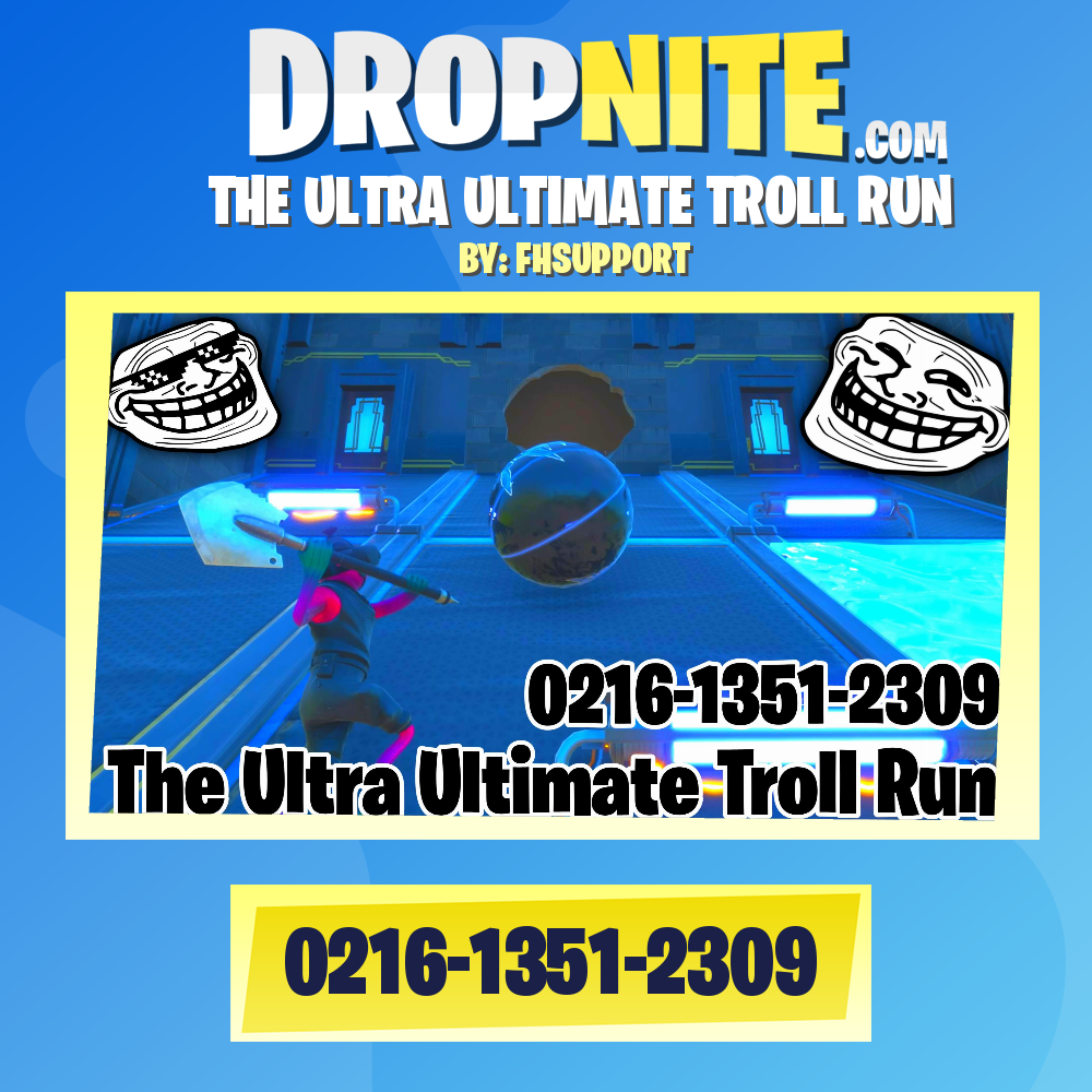 THE ULTRA ULTIMATE TROLL RUN