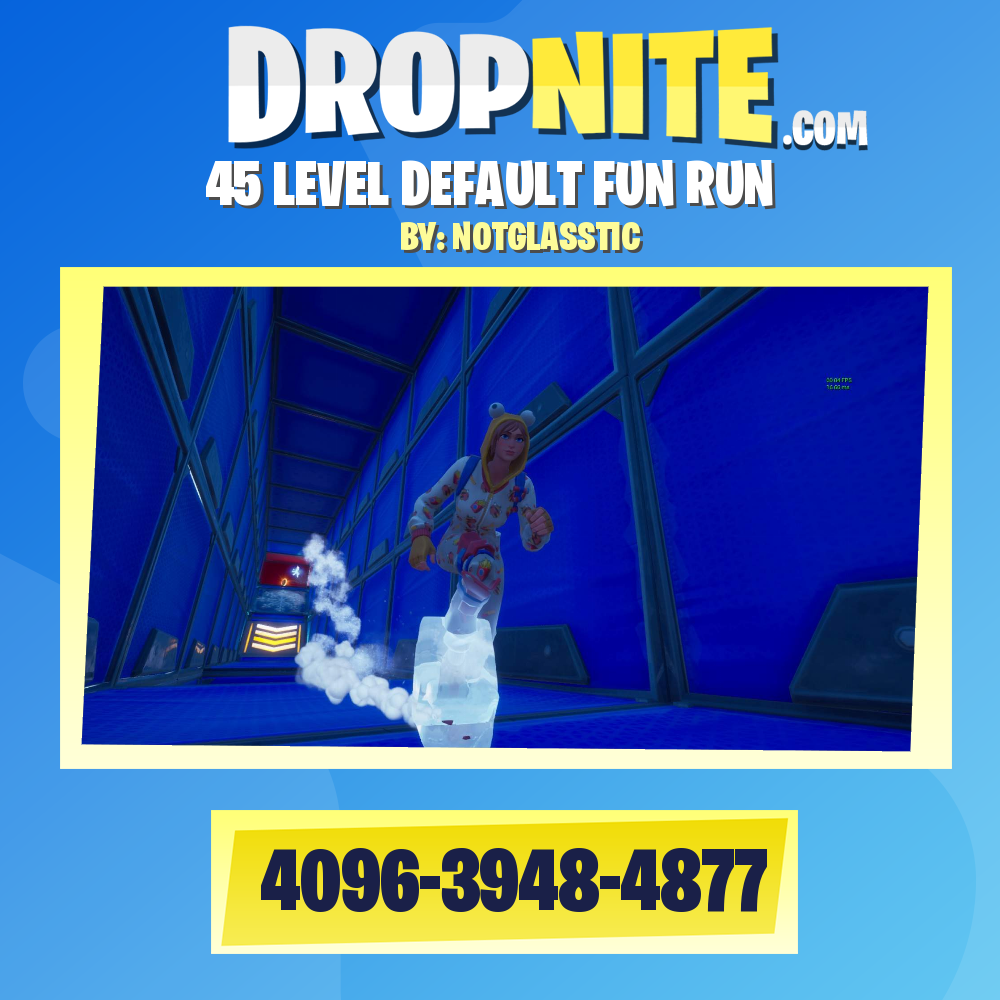 45 LEVEL DEFAULT FUN RUN