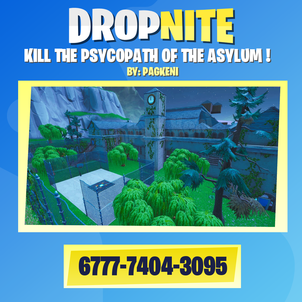 KILL THE PSYCOPATH OF THE ASYLUM !