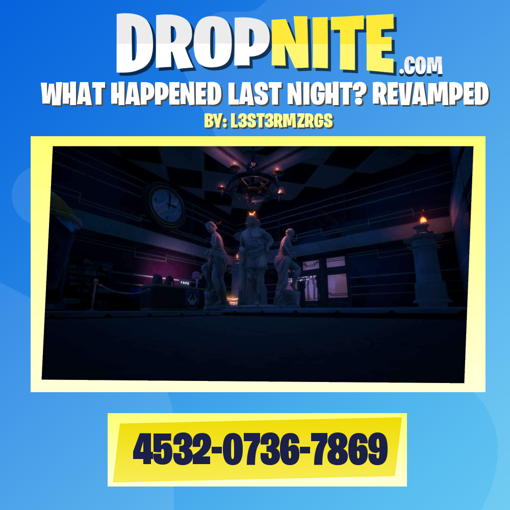 WHAT HAPPENED LAST NIGHT? REVAMPED