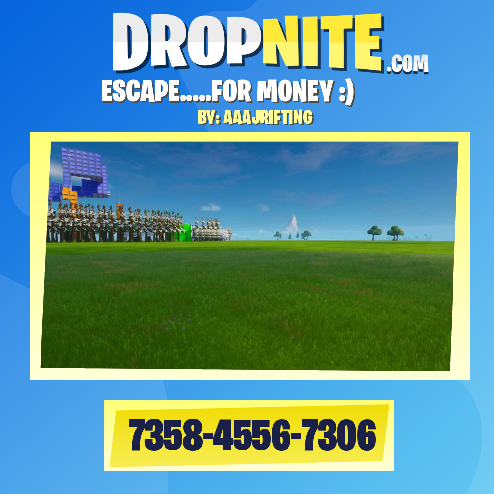 ESCAPE.....FOR MONEY :)