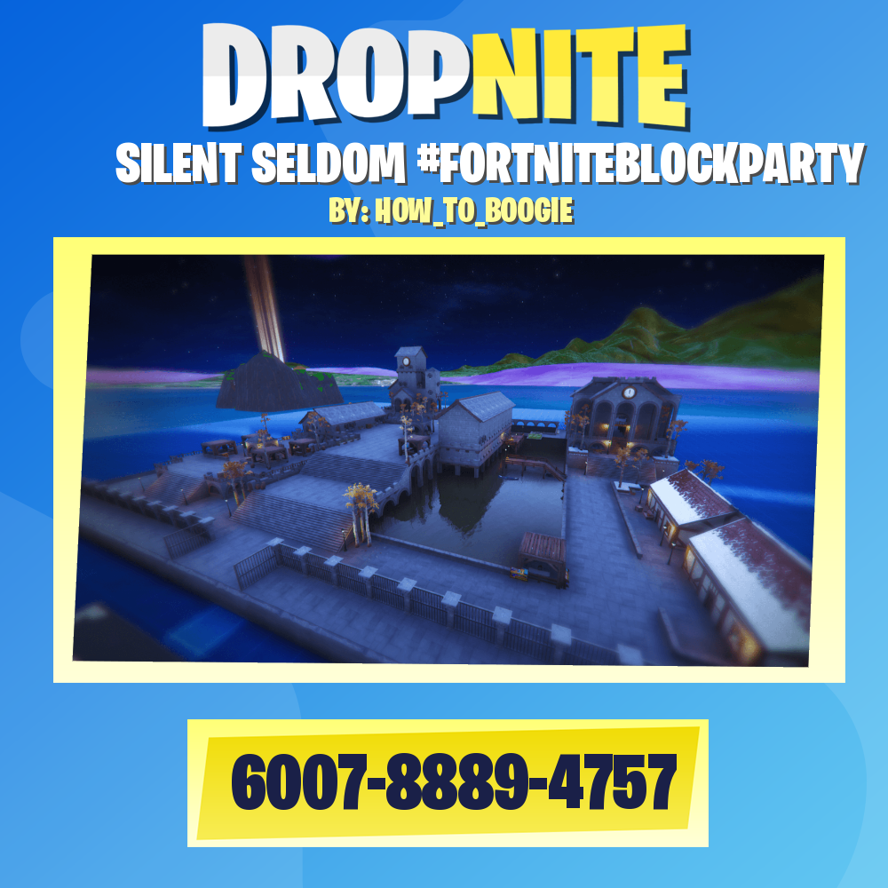 SILENT SELDOM #FORTNITEBLOCKPARTY