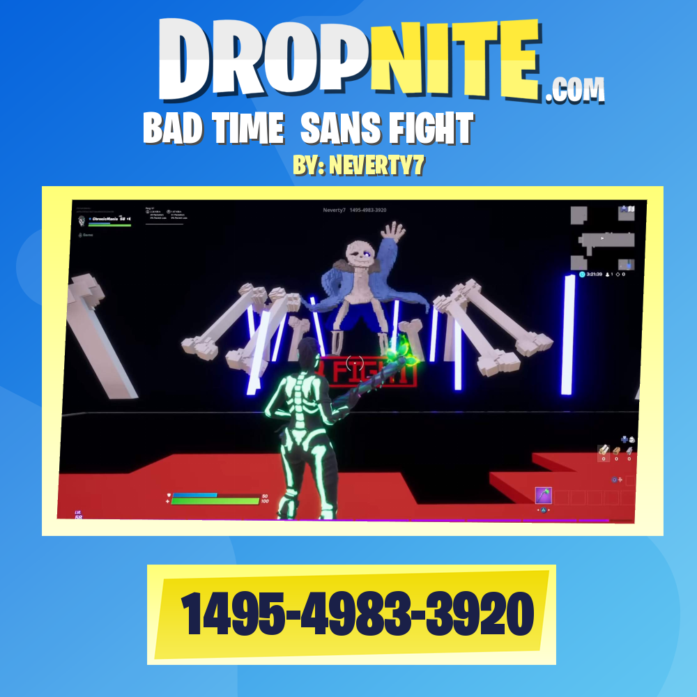 BAD TIME （SANS FIGHT） - Fortnite Creative Map Code - Dropnite