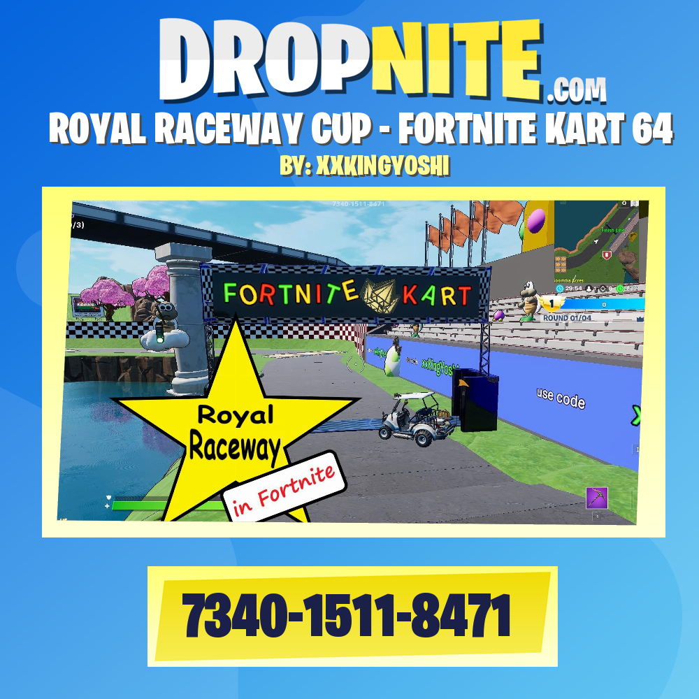 ROYAL RACEWAY CUP - FORTNITE KART 64