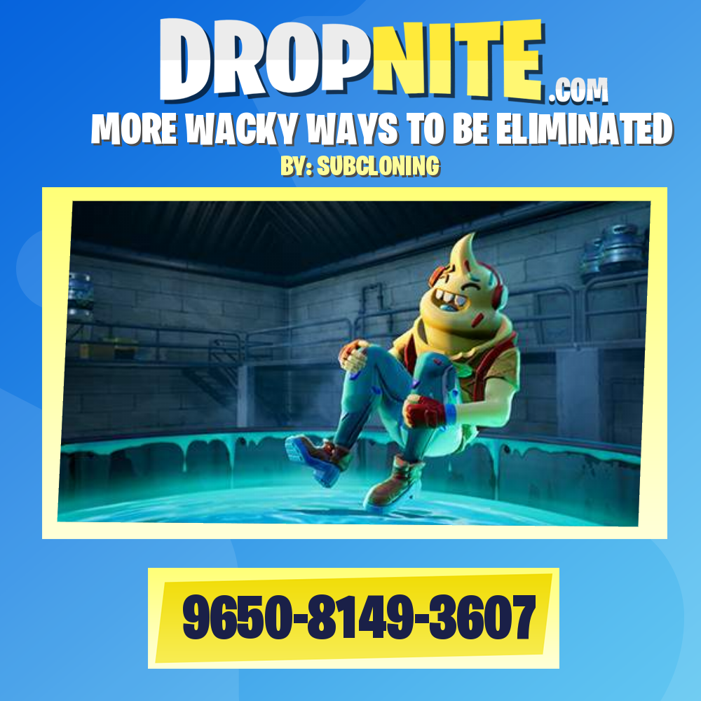 MORE WACKY WAYS TO BE ELIMINATED