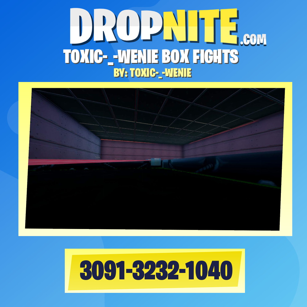 TOXIC-_-WENIE BOX FIGHTS