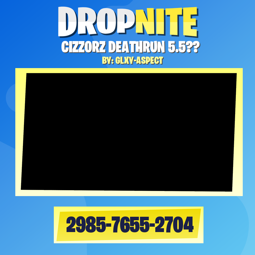 CIZZORZ DEATHRUN 5.5??
