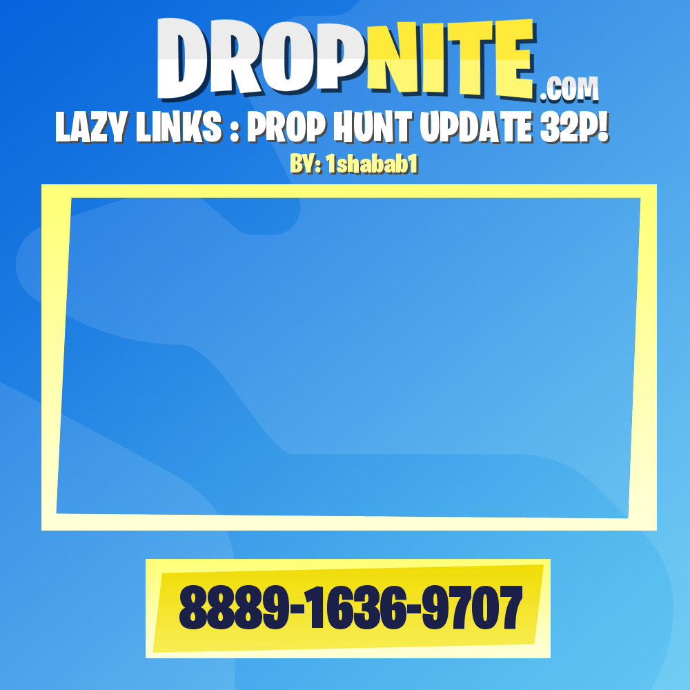LAZY LINKS : PROP HUNT UPDATE 32P!