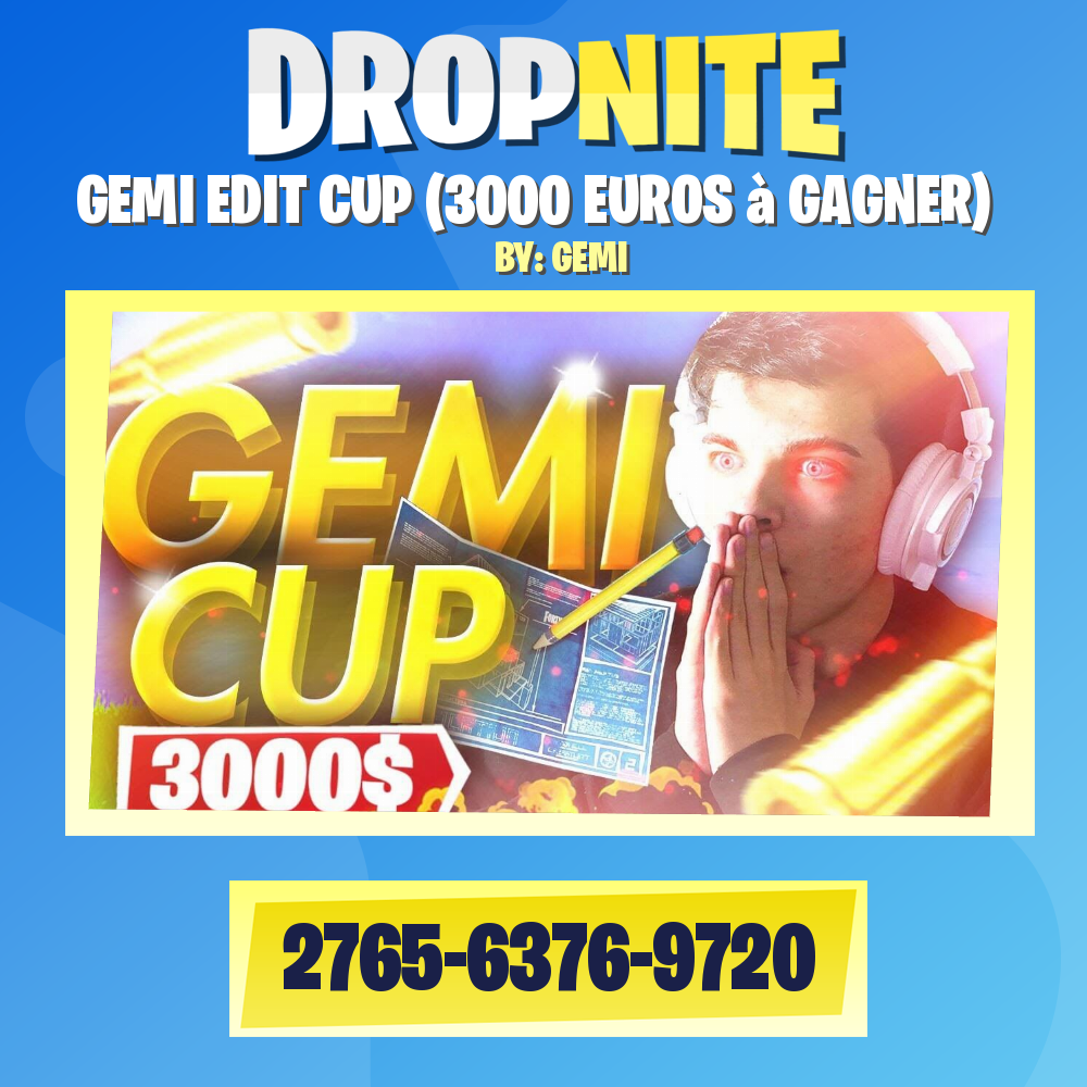 GEMI EDIT CUP (3000 EUROS à GAGNER)