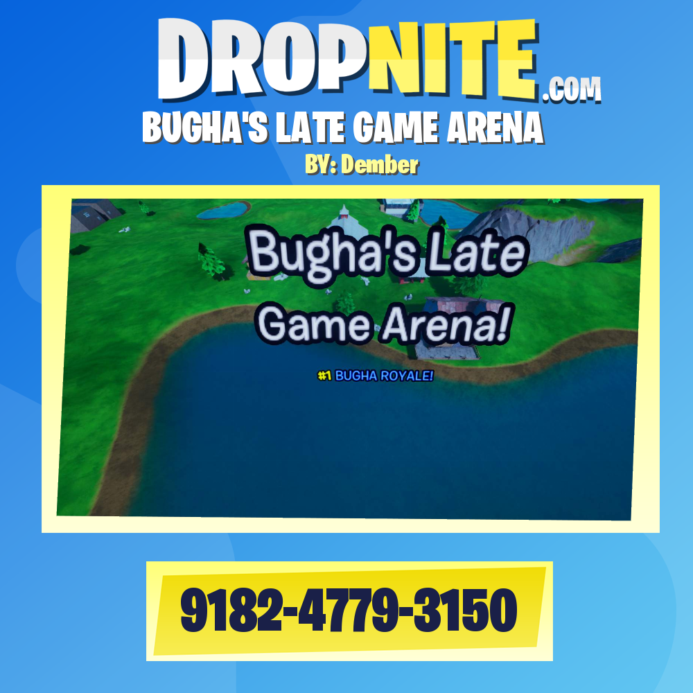 BUGHA'S LATE GAME ARENA