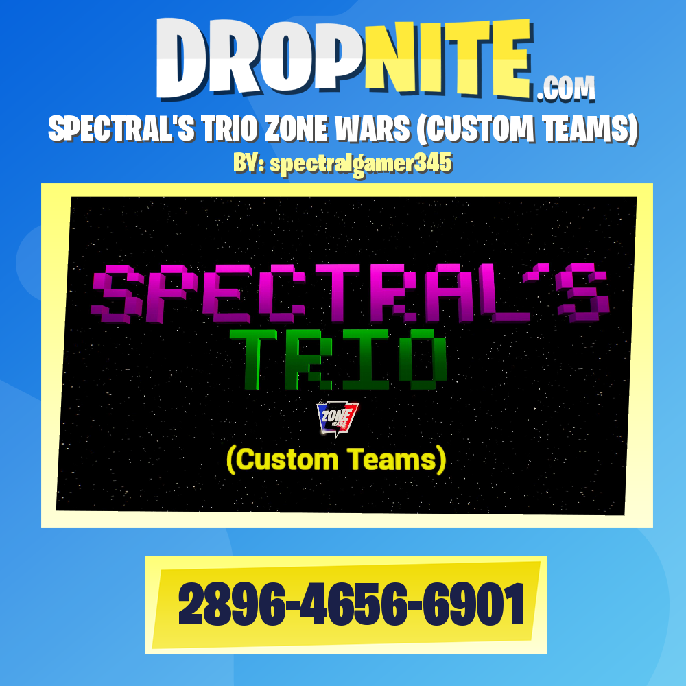SPECTRAL'S TRIO ZONE WARS (CUSTOM TEAMS)
