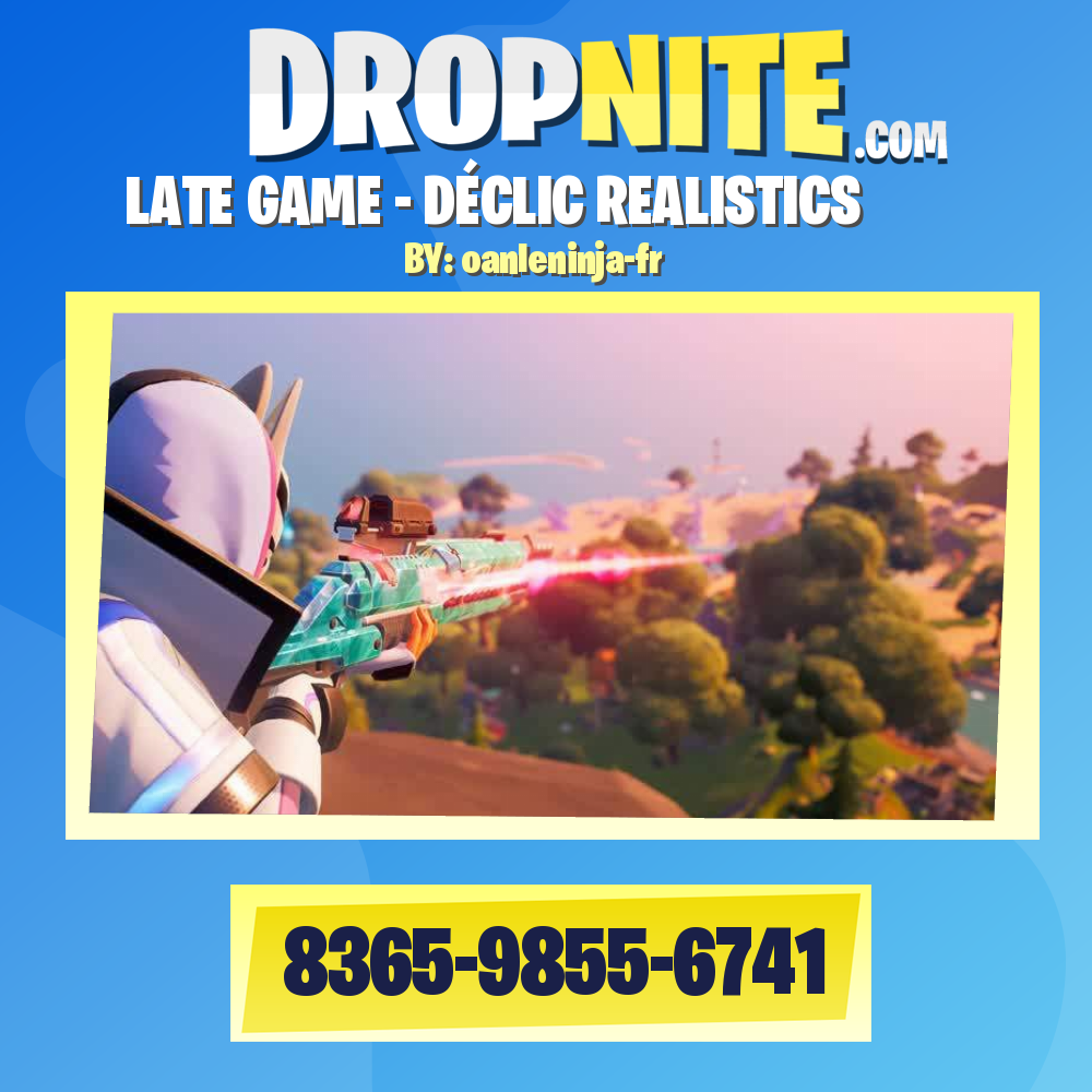 LATE GAME - DÉCLIC REALISTICS