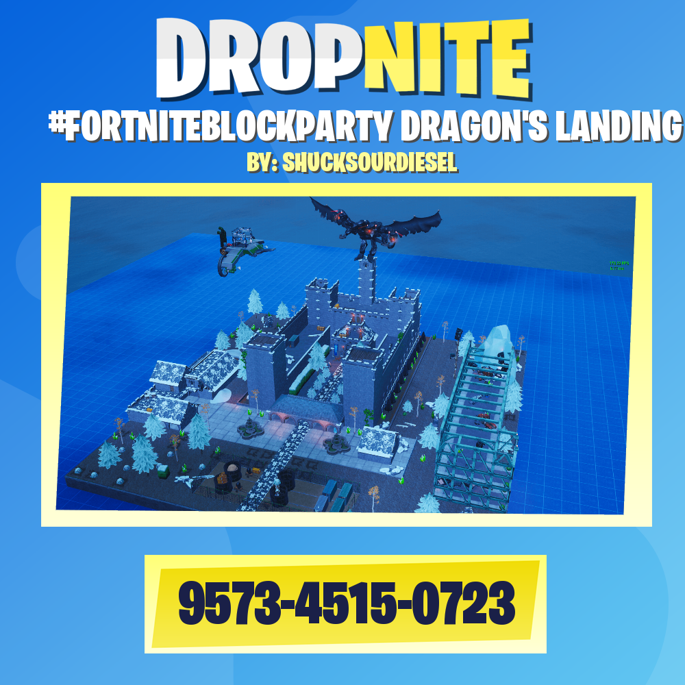 #FORTNITEBLOCKPARTY DRAGON'S LANDING