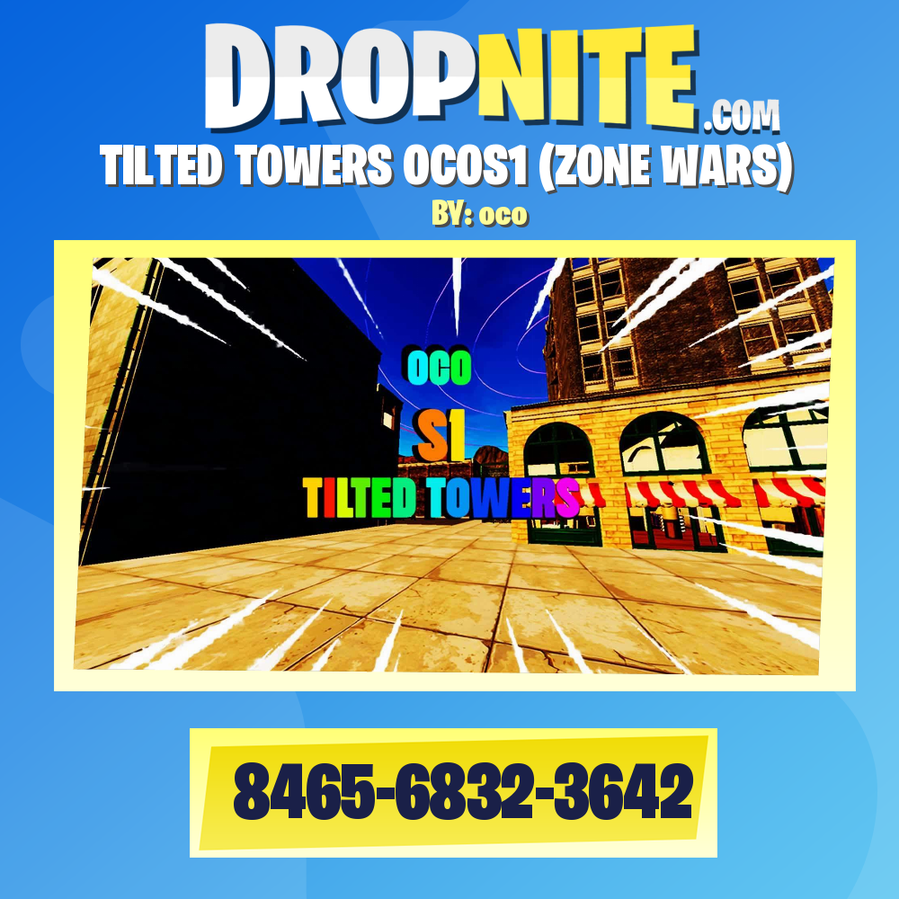 TILTED TOWERS OCOS1 (ZONE WARS)
