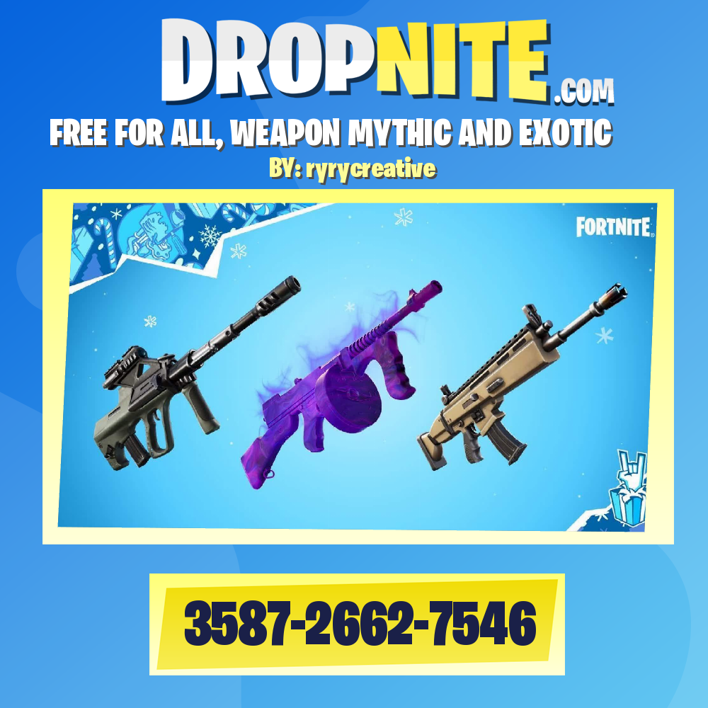 FREE FOR ALL, WEAPON MYTHIC AND EXOTIC
