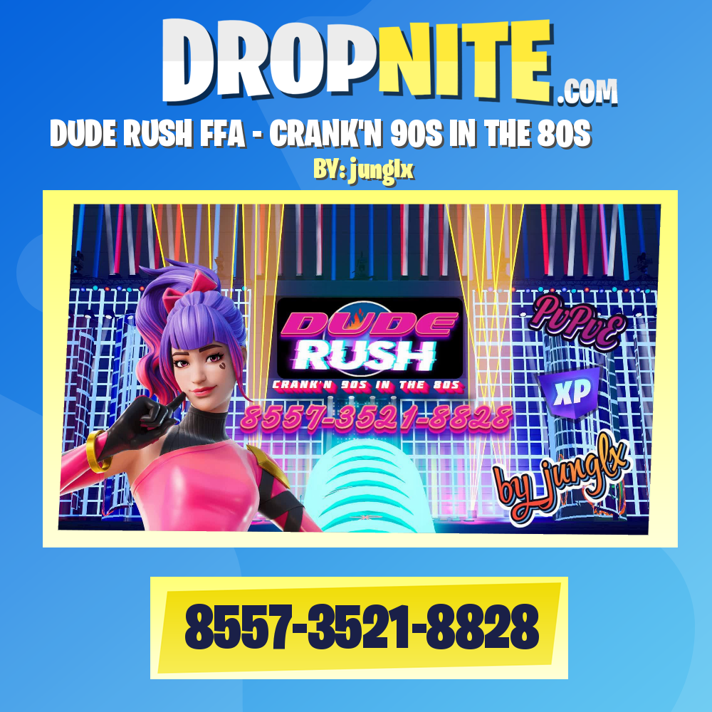 DUDE RUSH FFA - CRANK'N 90S IN THE 80S