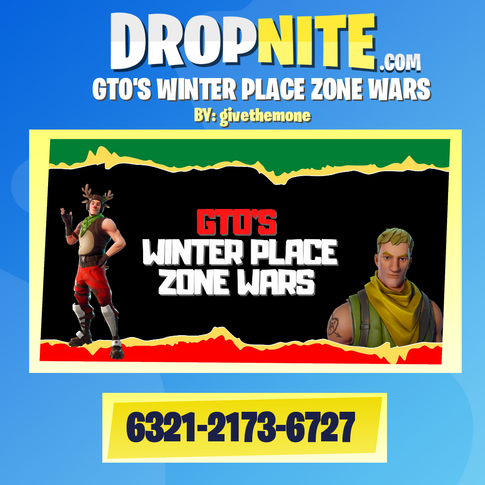 GTO'S WINTER PLACE ZONE WARS
