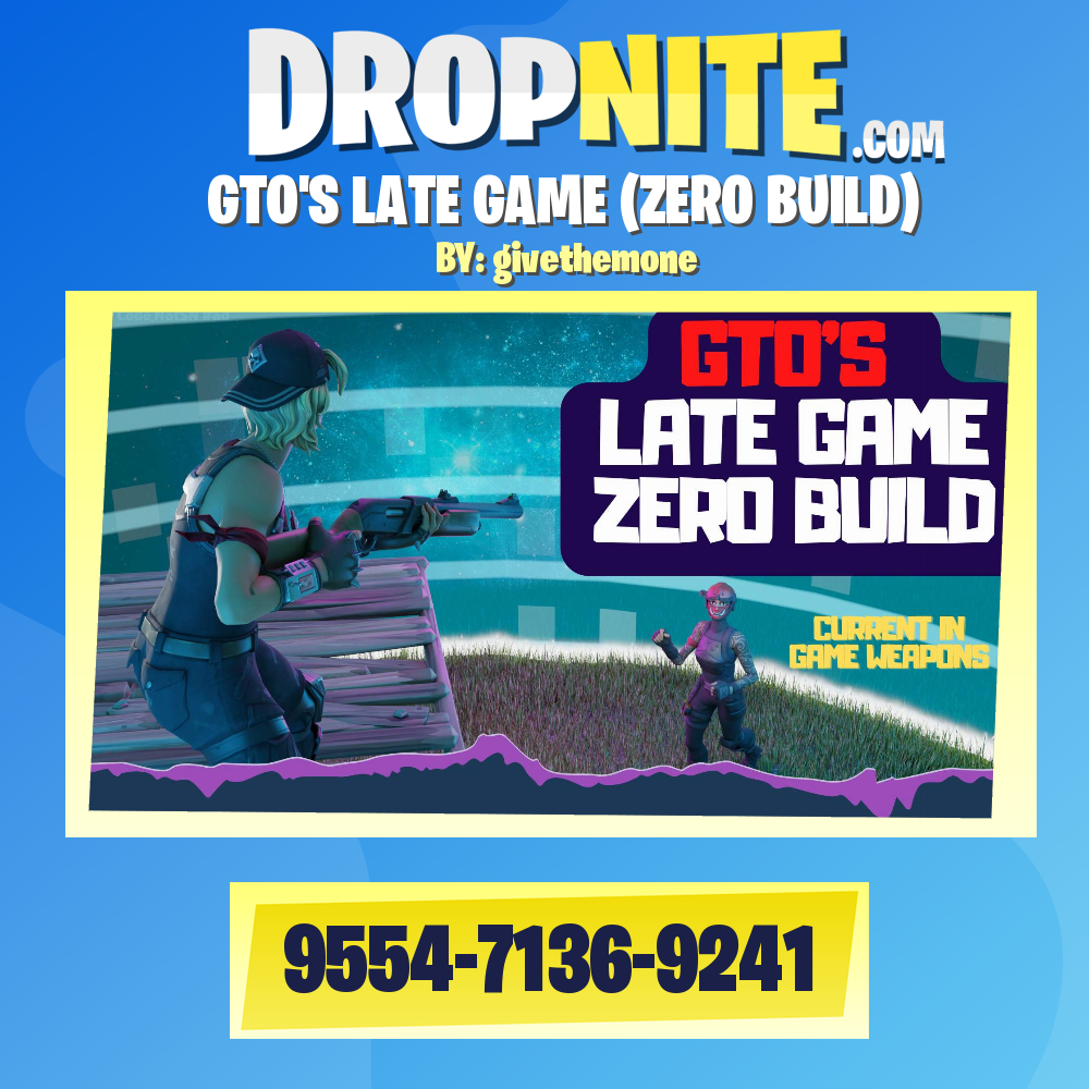 GTO'S LATE GAME (ZERO BUILD)