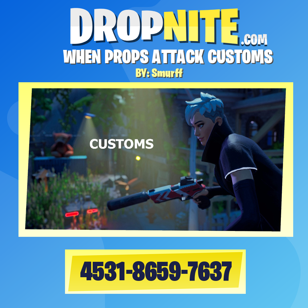 WHEN PROPS ATTACK CUSTOMS