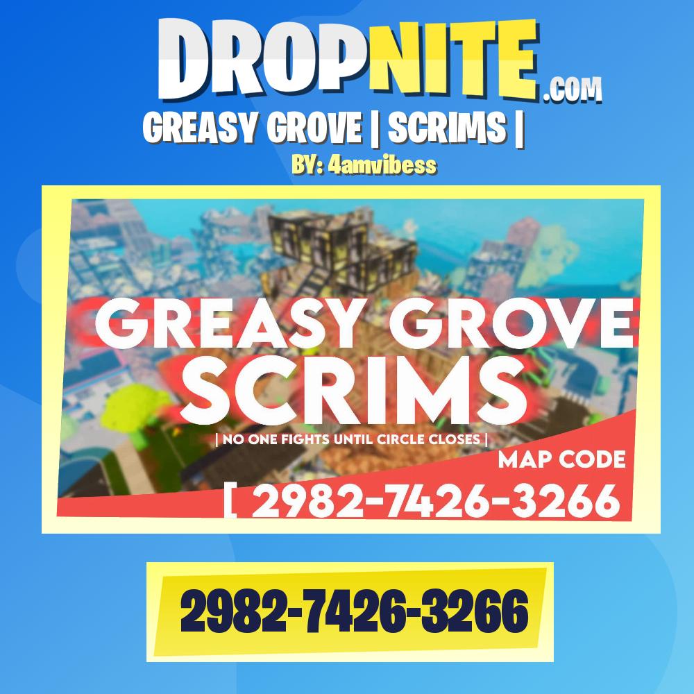 GREASY GROVE | SCRIMS |