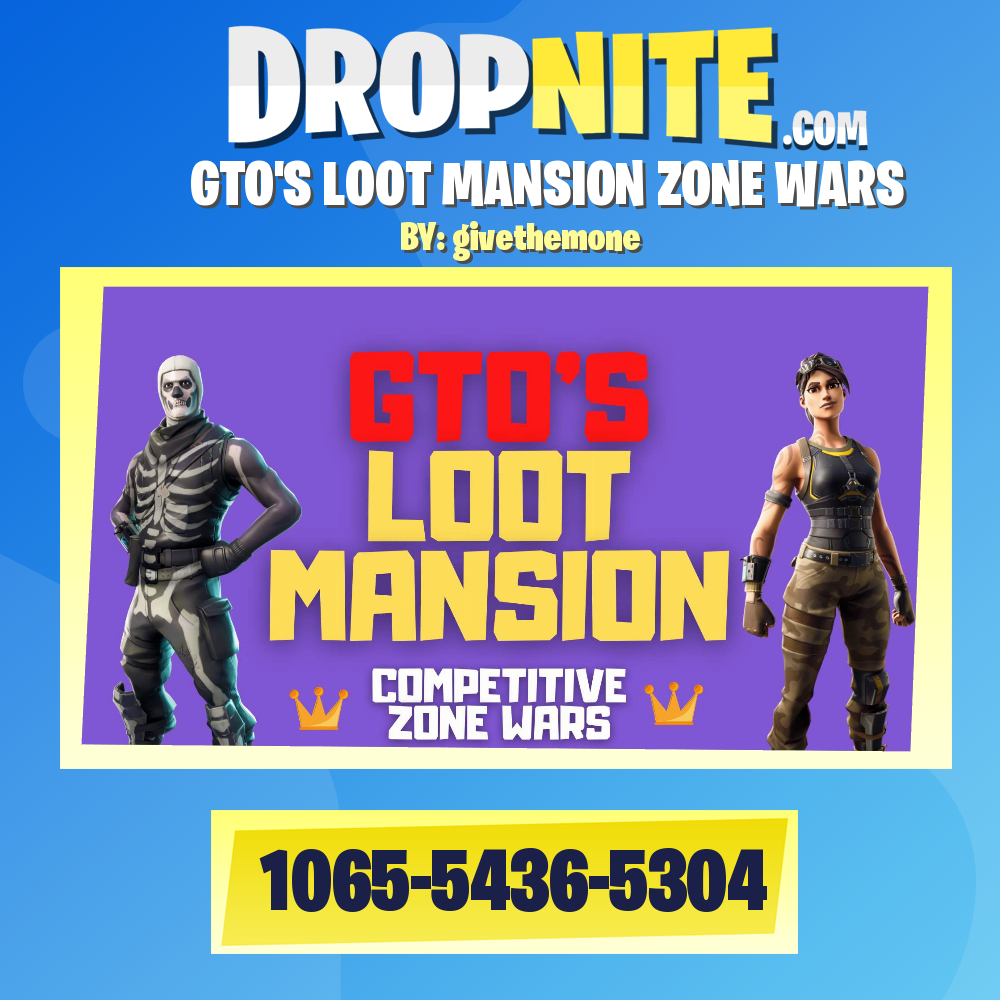 GTO'S LOOT MANSION ZONE WARS
