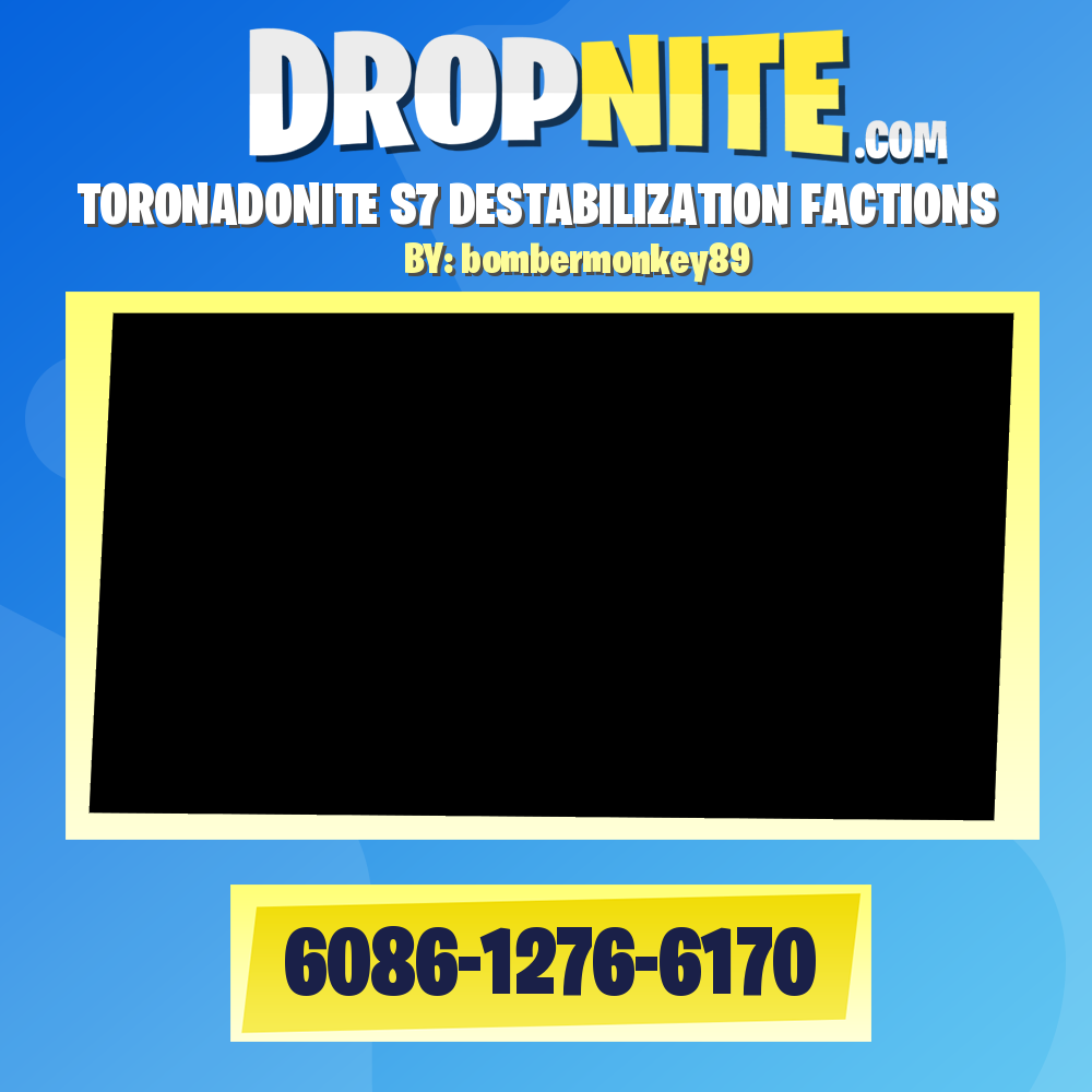TORONADONITE S7 DESTABILIZATION FACTIONS