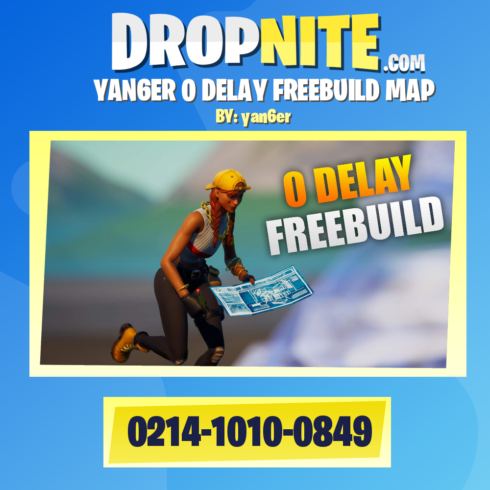 YAN6ER 0 DELAY FREEBUILD MAP