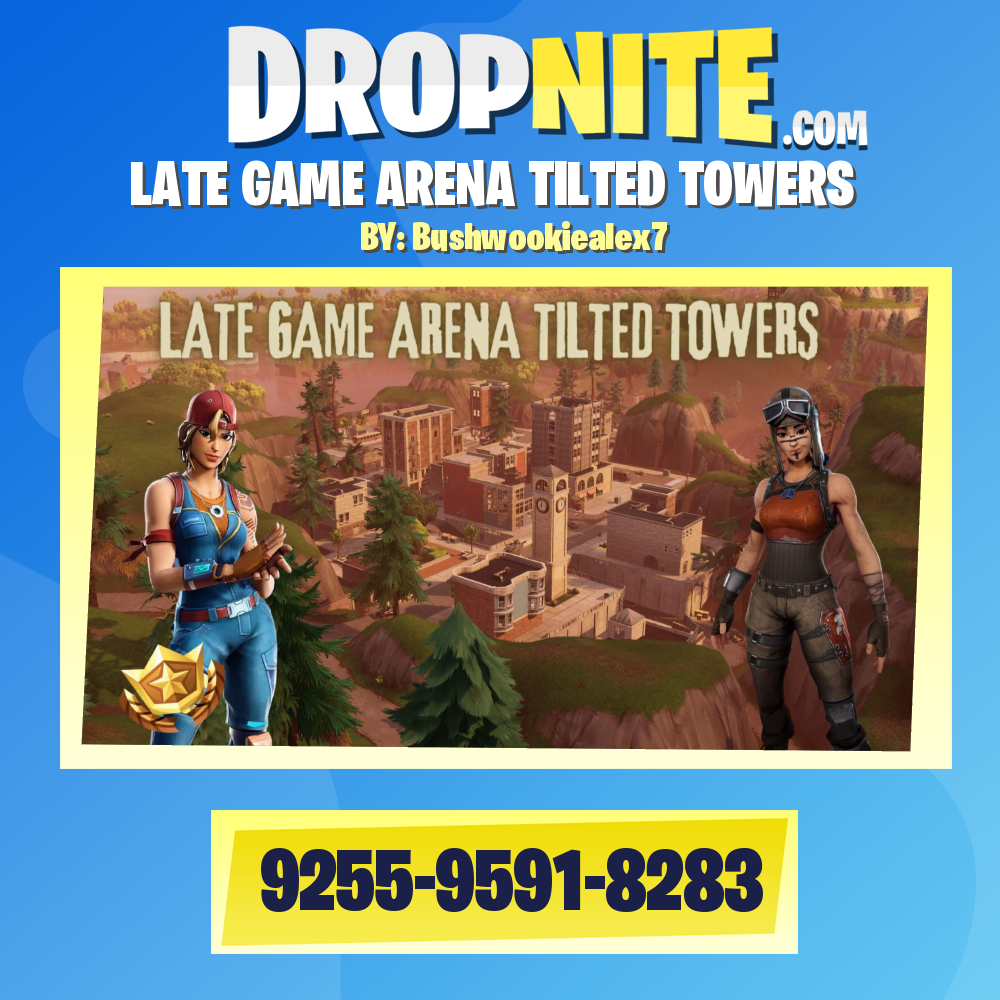 LATE GAME ARENA TILTED TOWERS