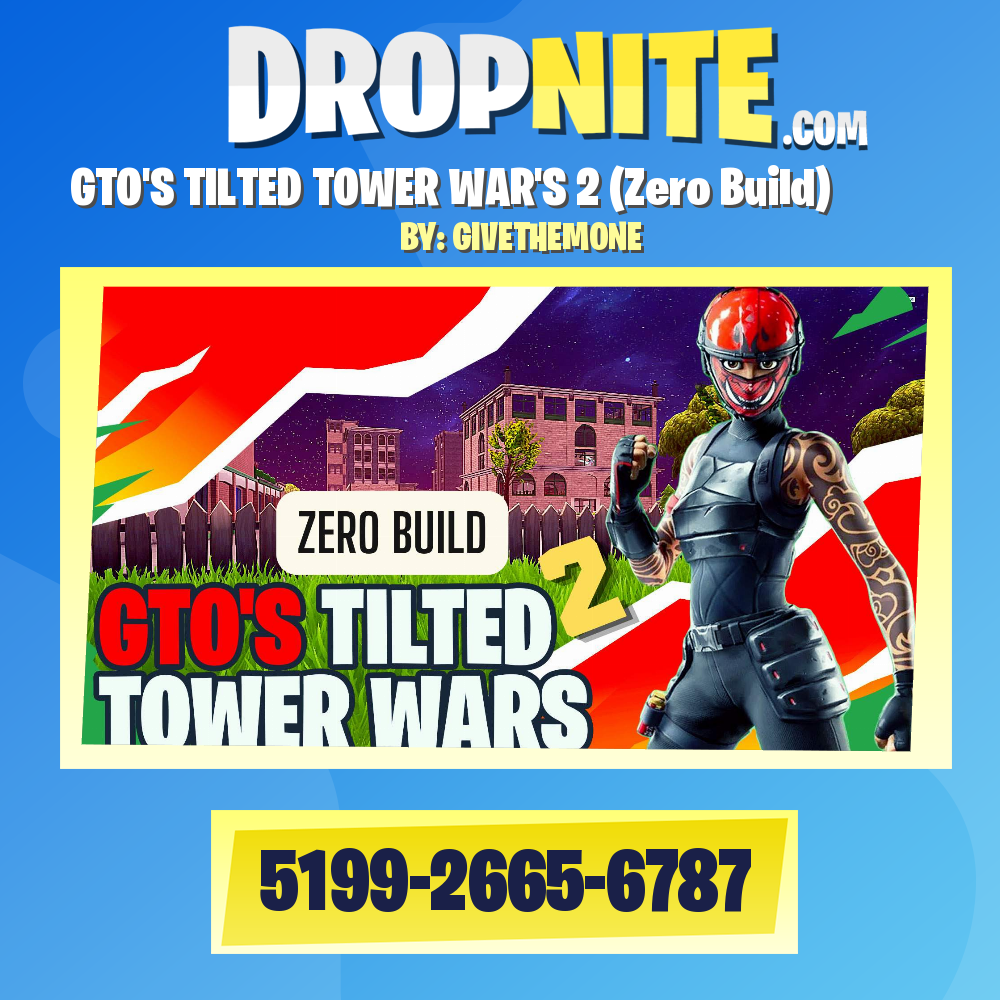 GTO'S TILTED TOWER WAR'S 2 (Zero Build)