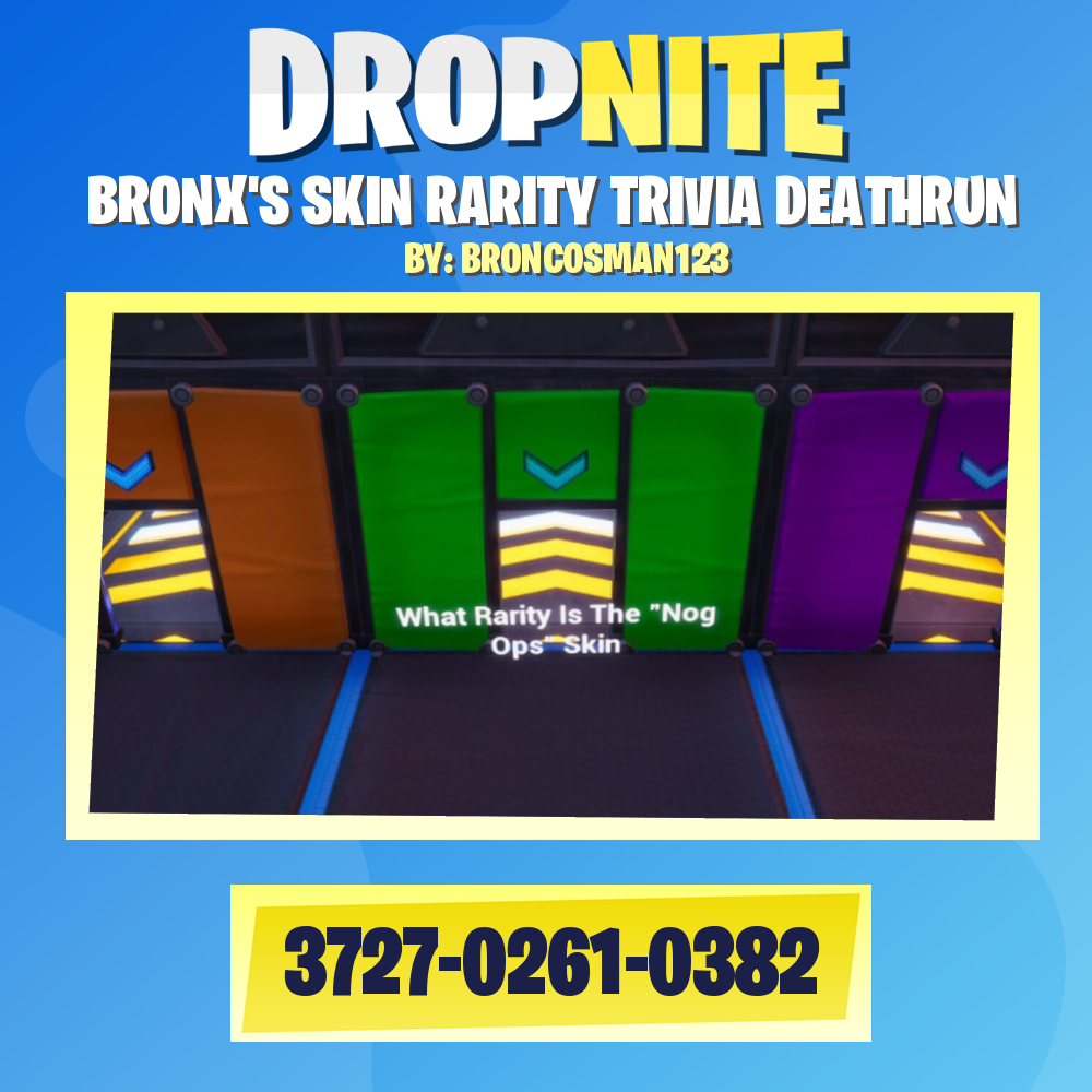 BRONX'S SKIN RARITY TRIVIA DEATHRUN