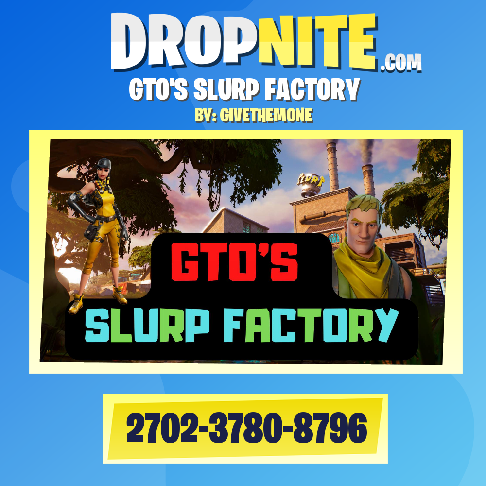 GTO'S SLURP FACTORY