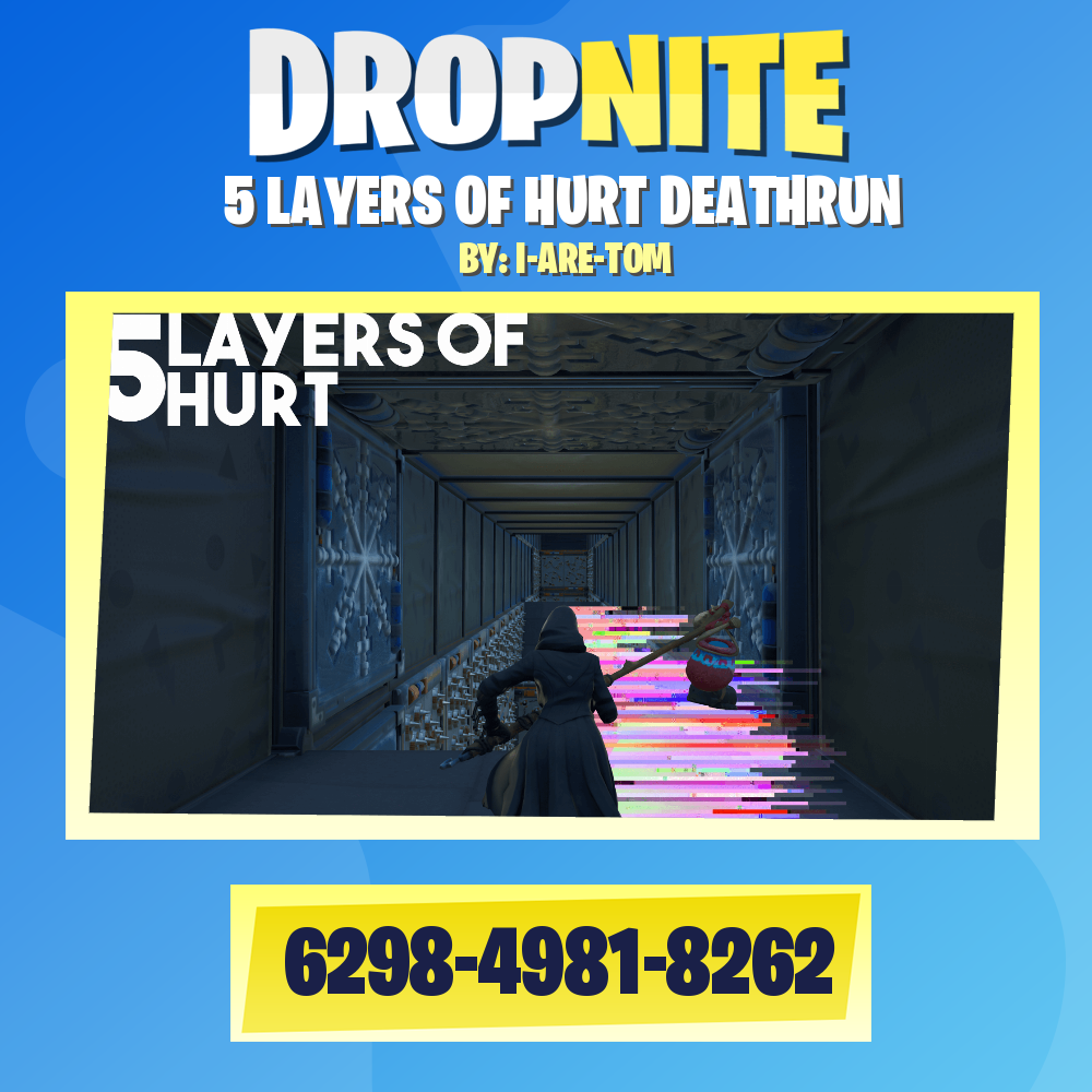 5 LAYERS OF HURT DEATHRUN