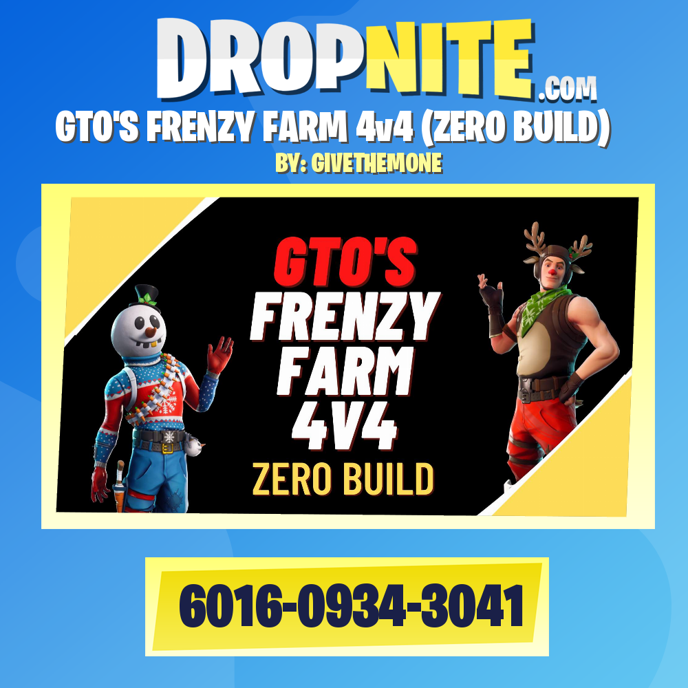 GTO'S FRENZY FARM 4v4 (ZERO BUILD)
