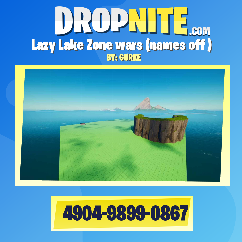 Lazy Lake Zone wars (names off )
