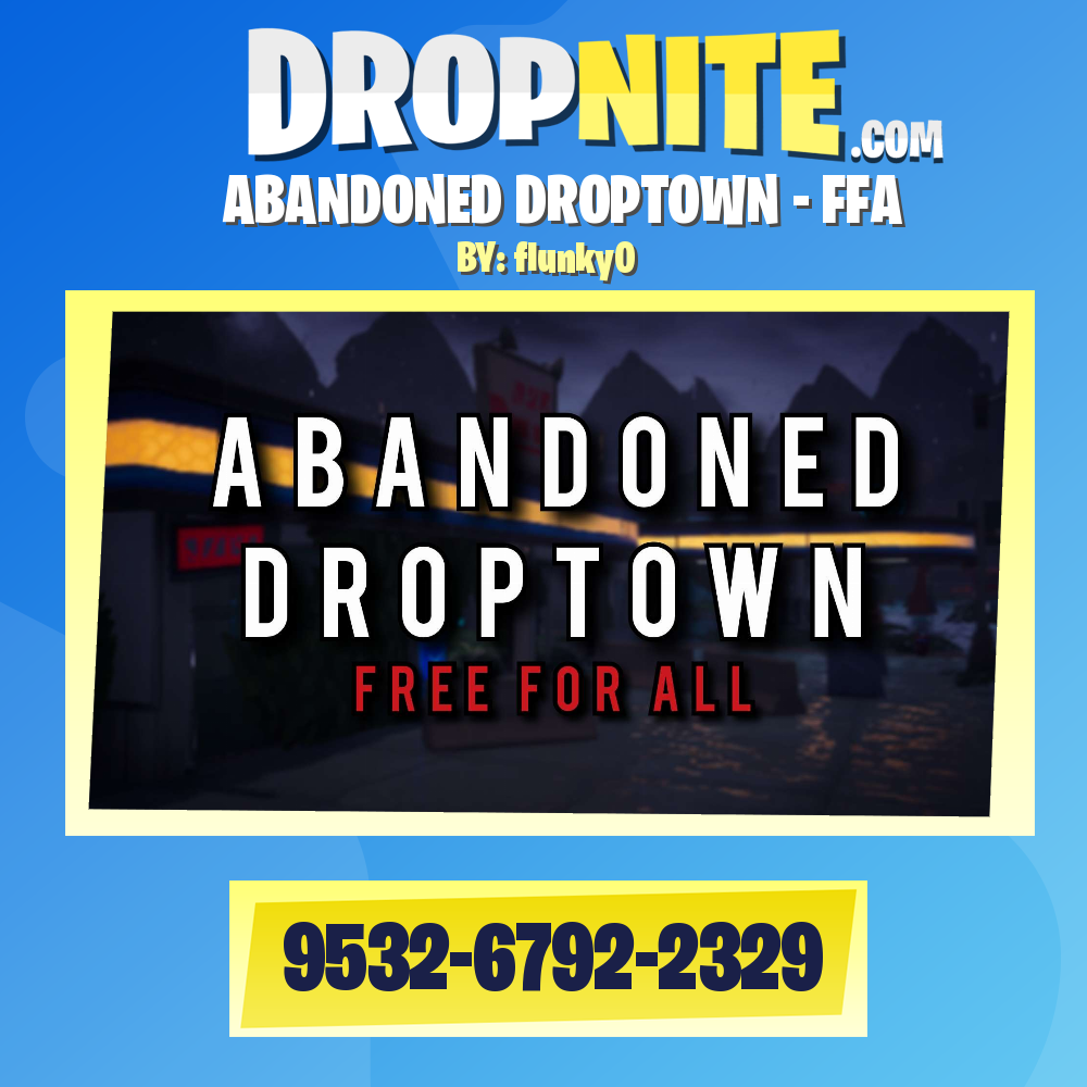 ABANDONED DROPTOWN - FFA