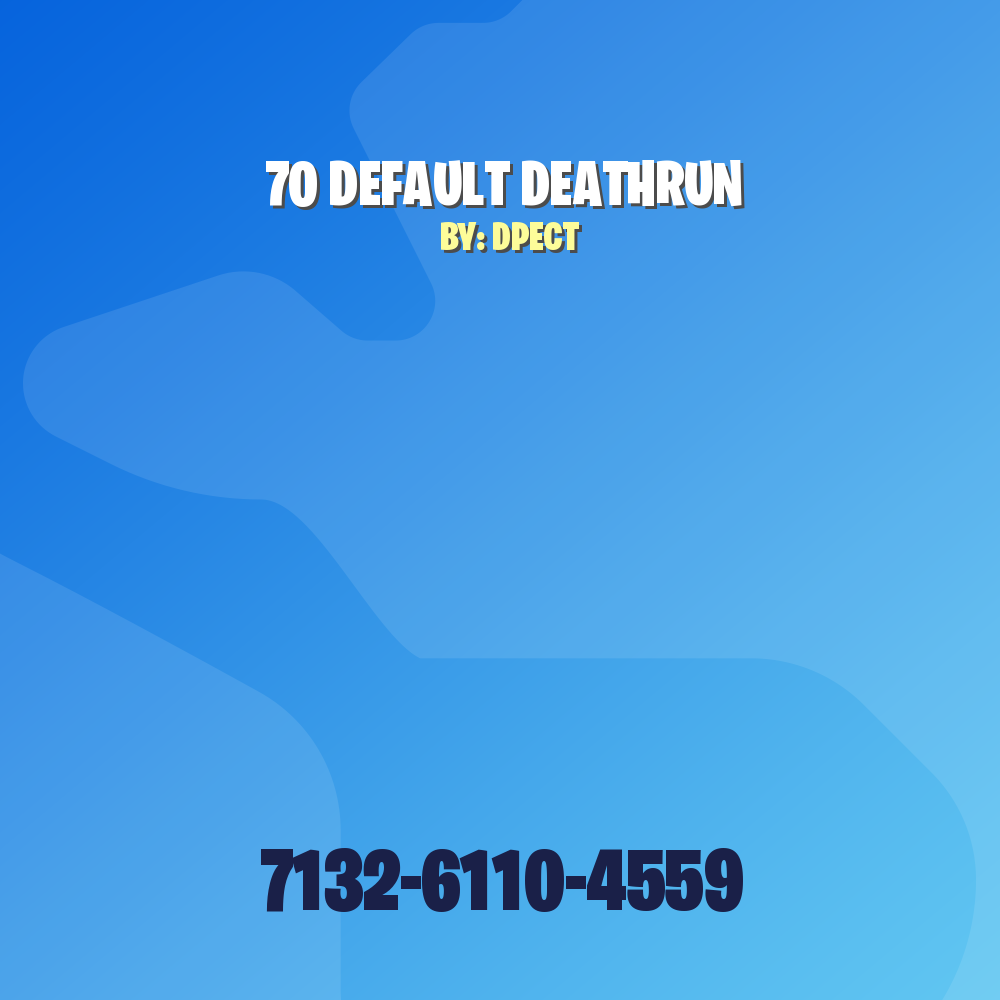 70 DEFAULT DEATHRUN