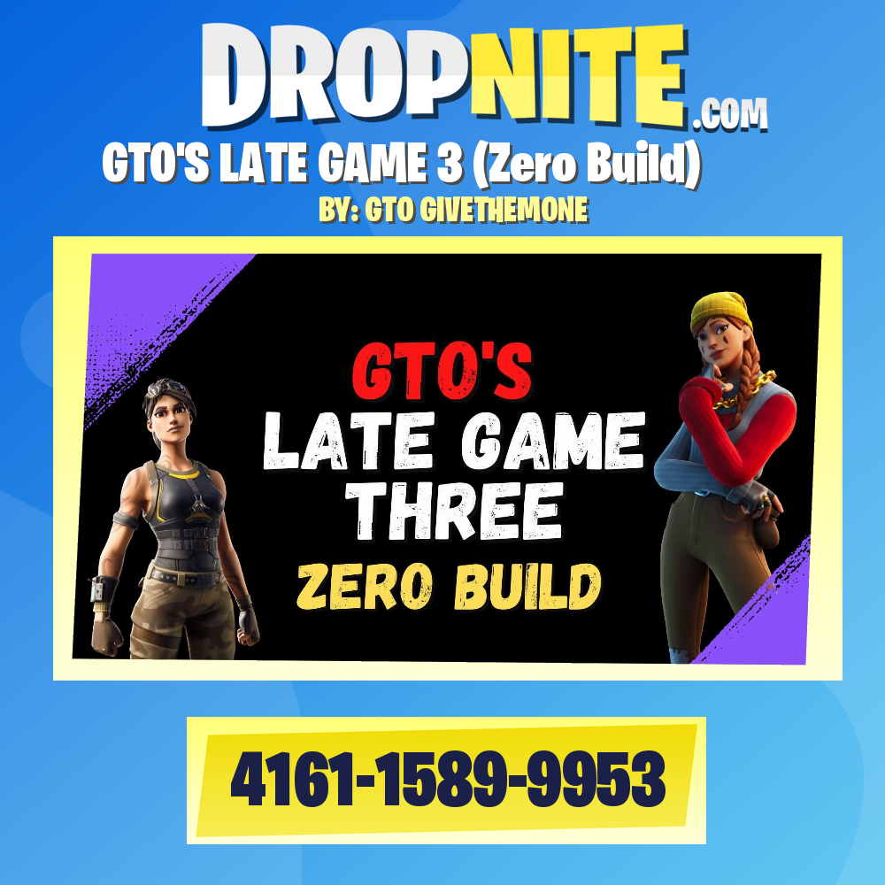 GTO'S LATE GAME 3 (Zero Build)