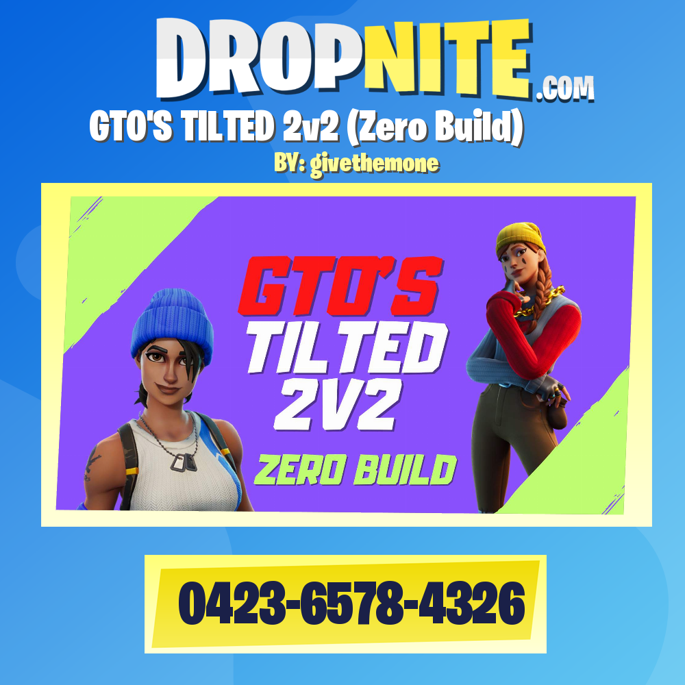 GTO'S TILTED 2v2 (Zero Build)