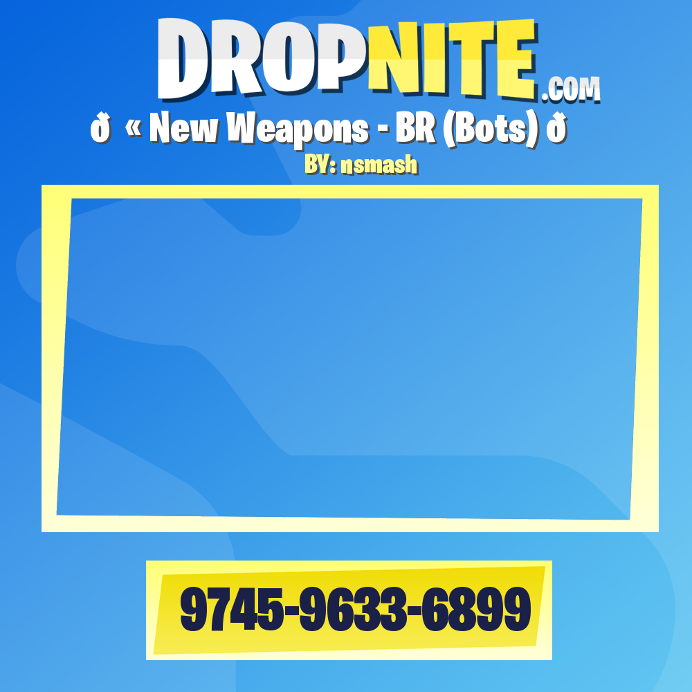 💫 New Weapons - BR (Bots) 🤖