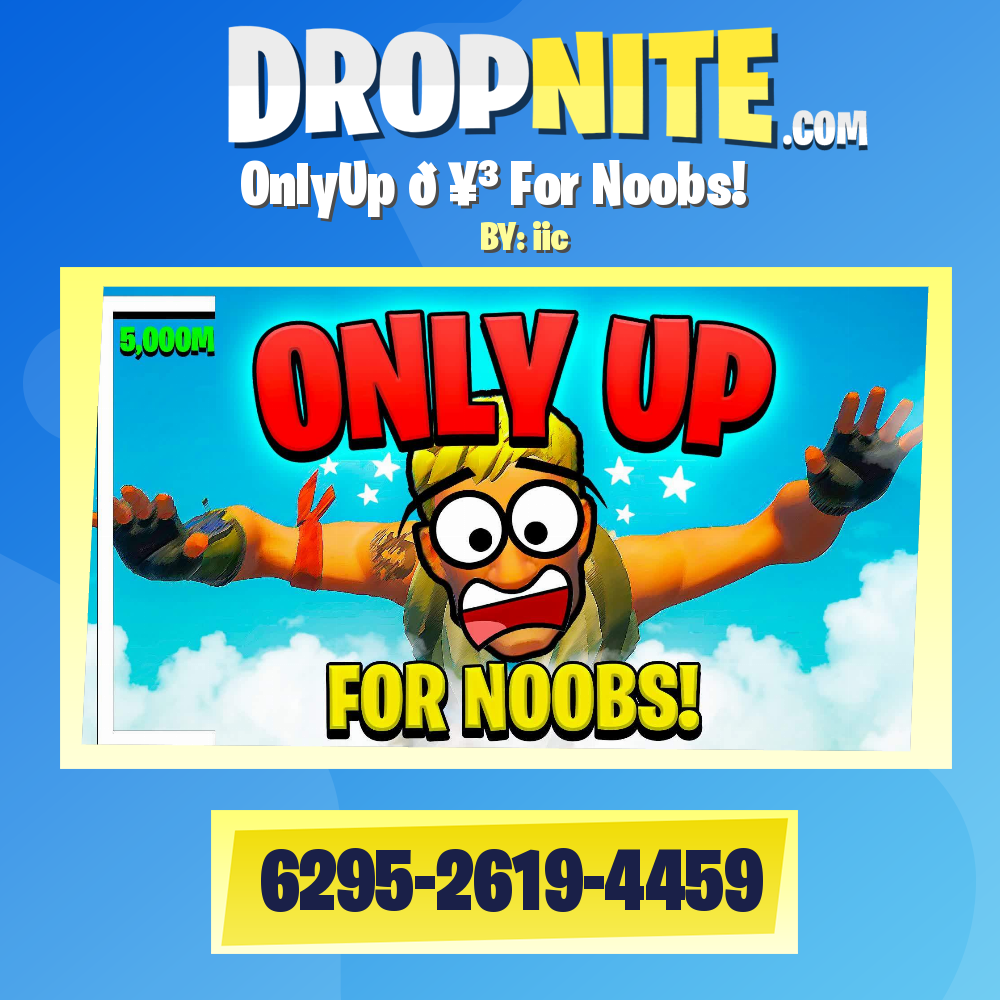 OnlyUp 🥳 For Noobs!