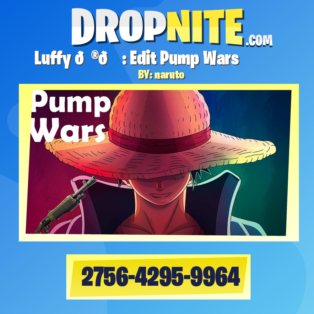 Luffy 🎮📝 : Edit Pump Wars