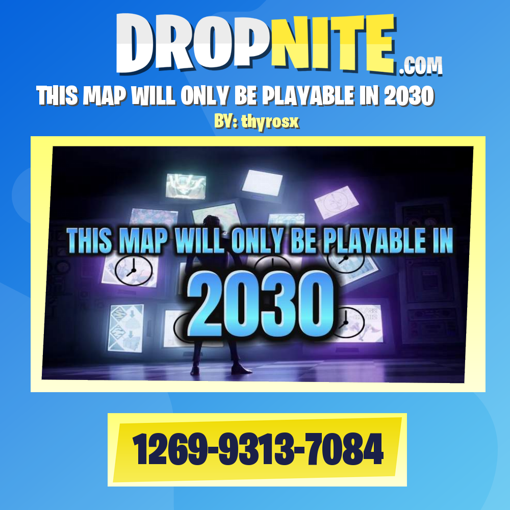 THIS MAP WILL ONLY BE PLAYABLE IN 2030