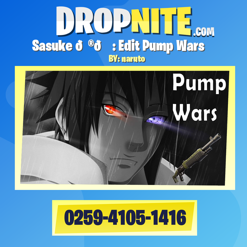 Sasuke 🎮📝 : Edit Pump Wars