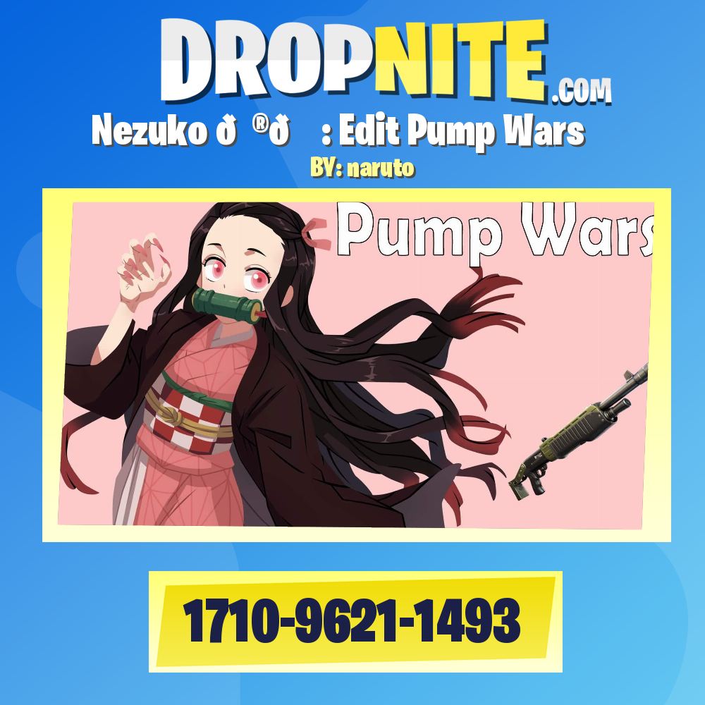 Nezuko 🎮📝 : Edit Pump Wars