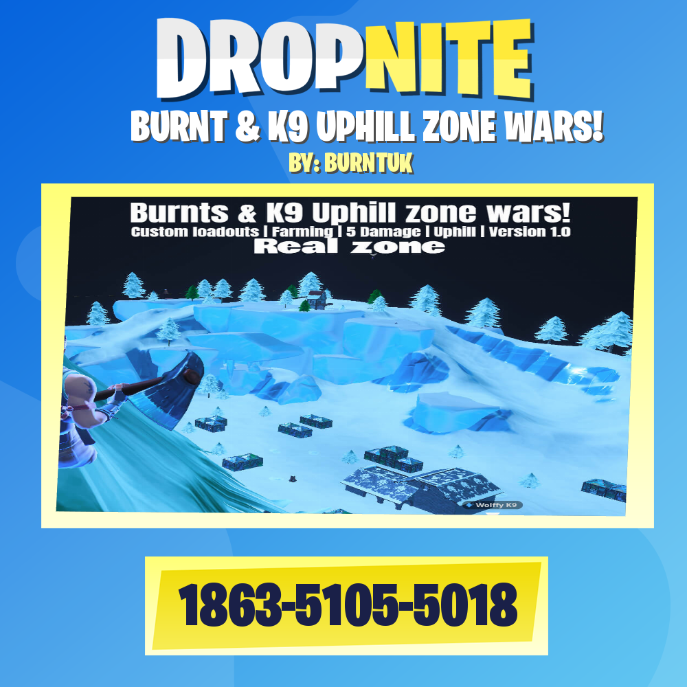 BURNT & K9 UPHILL ZONE WARS!