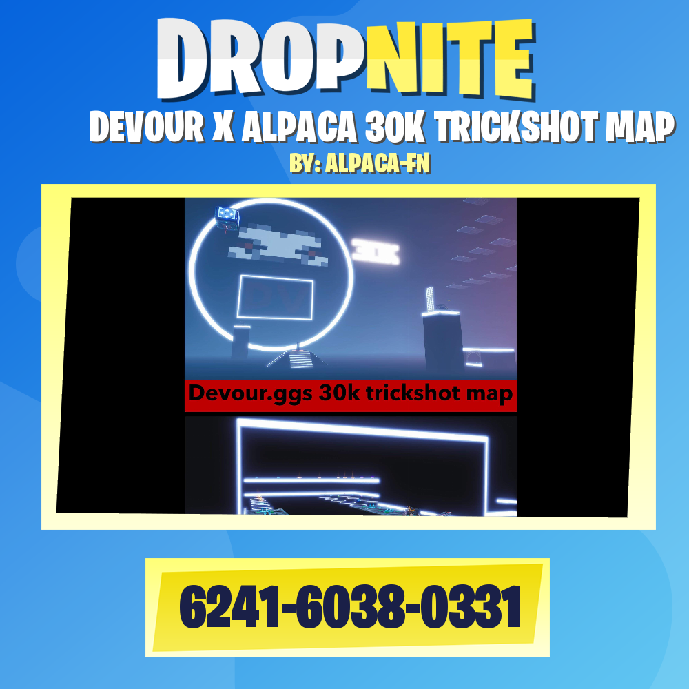 DEVOUR X ALPACA 30K TRICKSHOT MAP