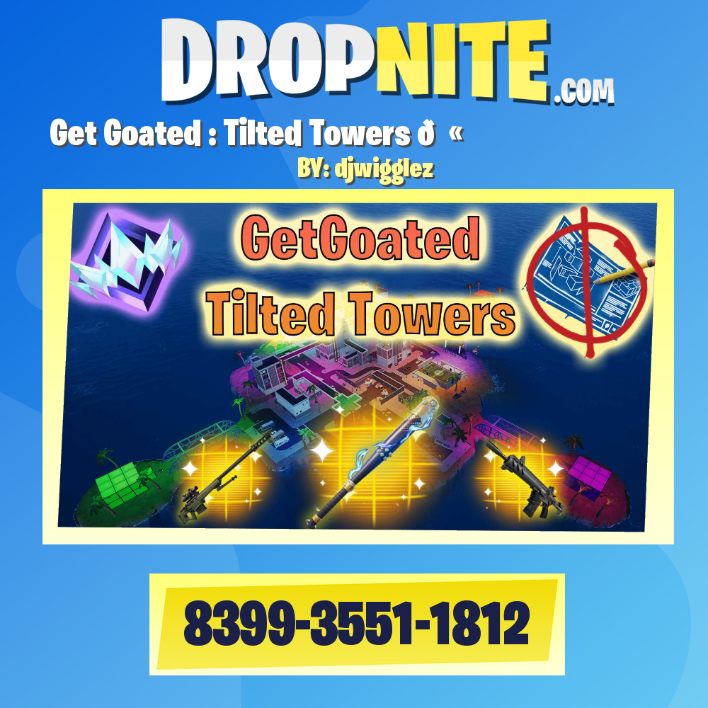 Get Goated : Tilted Towers 🚫✏️