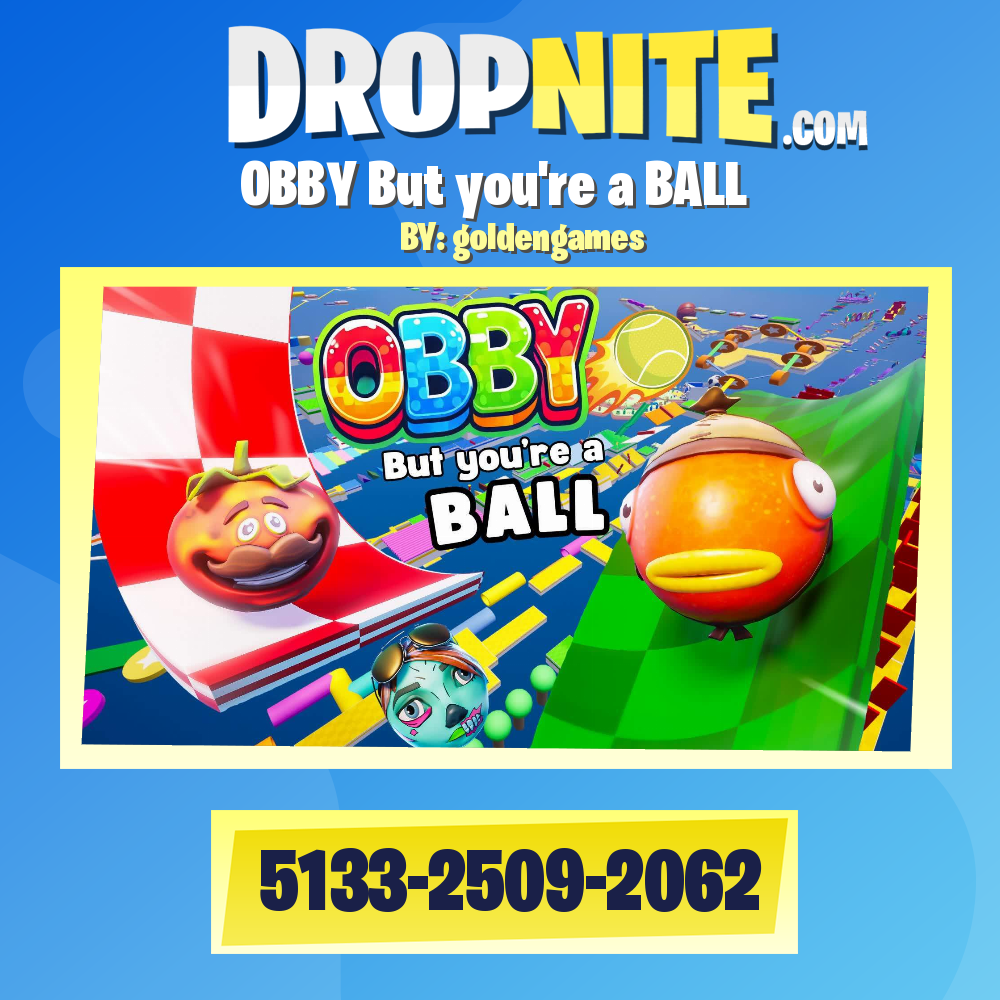 OBBY But you're a BALL